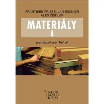 Materiály I pro učební obor Truhlář - František Friess a kol. (2010, brožovaná)