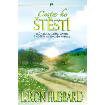 Cesta ke štěstí (L. Hubbard, 2009)