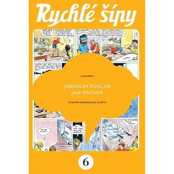Kniha Rychlé šípy - sběratelské vydání - 6. díl | Jan Fischer, Jaroslav Foglar