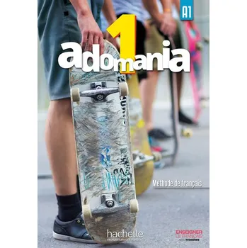 Francouzský jazyk Adomania 1 A1 Livre de l'éleve + DVD-ROM - Nakladatelství Hachette Livre (2016, brožovaná)