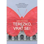 Terezko, vrať se: Zápisky matky jejíž…