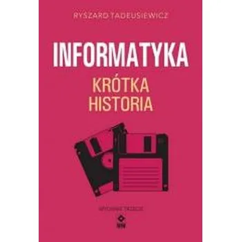 Informatyka Krótka Historia - Ryszard Tadeusiewicz