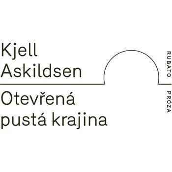 Otevřená pustá krajina - Kjell Askildsen (2025, brožovaná)
