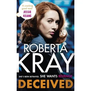 Cestování Deceived - Kray, Roberta [EN] (2019, Brožovaná / brožovaná, Little, Brown Book Group)