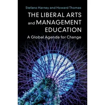 The Liberal Arts and Management Education - Howard, Thomas A.