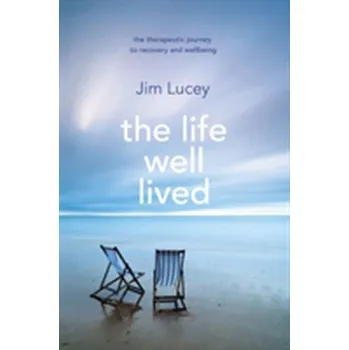 The Life Well Lived - Lucey, Jim