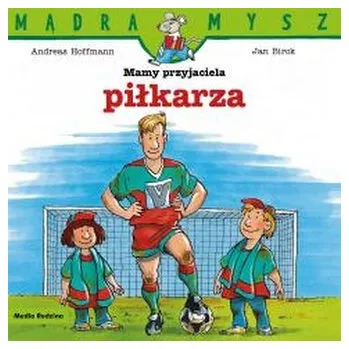 Pohádka Mądra Mysz. Mamy przyjaciela piłkarza w.2025 - Porter, Kathey; Hoffman, Andreas