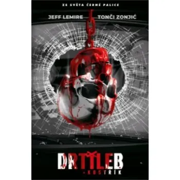 Drtileb a Kostřík Jeff Lemire
