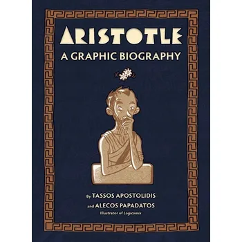 Populárně naučná literatura pro dospělé Aristotle: A Graphic Biography Apostolidis, Tassos