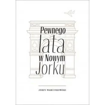 Cestování Pewnego lata w Nowym Jorku - Jerzy Marcinkowski