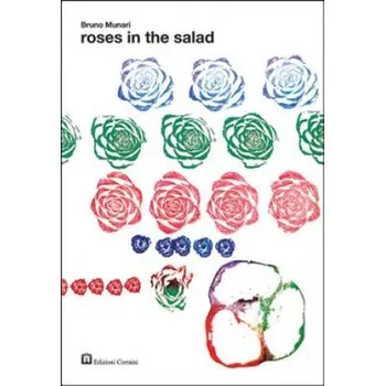 Cizojazyčná kniha Roses in the Salad (Bruno Munari)(Brožovaná)