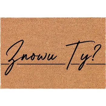 Rohožka KOKOSOVÁ VSTUPNÍ ROHOŽKA DO DOMU DEKORATIVNÍ DÁREK ZASE TY? 60X40