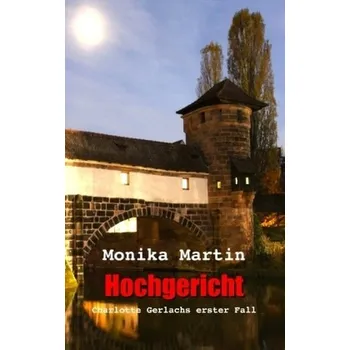 Hochgericht - Martin, Monika