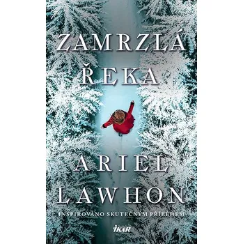 Kniha Zamrzlá řeka - Ariel Lawhon (2022) [E-kniha]