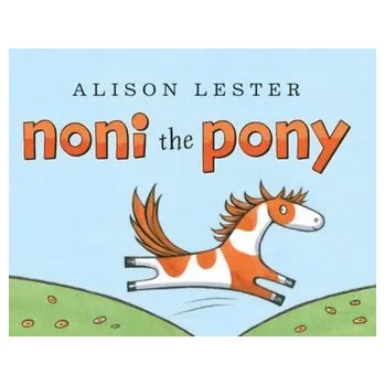 První čtění Noni the Pony - Lester, Alison J.