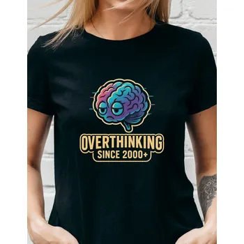 Dámské tričko Dámské tričko - Overthinking since 2000 Barva: Růžová, Velikost: S