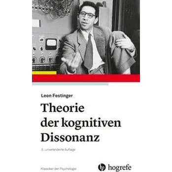 Theorie der Kognitiven Dissonanz - Festinger, Leon [DE] (2019, Brožovaná, Hogrefe AG)