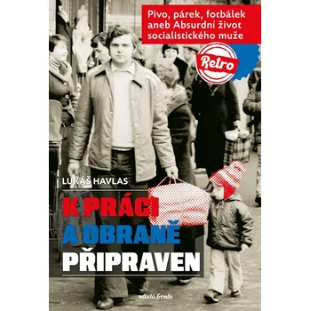 K práci a obraně připraven - Lukáš Havlas (2025, pevná)