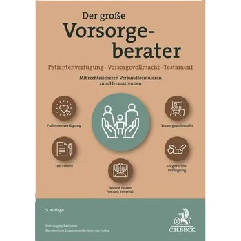 Der große Vorsorgeberater - Bayerischen Staatsministerium der Justiz [DE] (2025, Brožovaná, C.H. Beck)