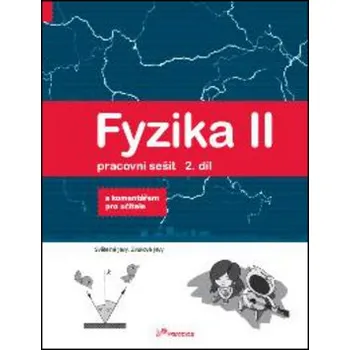 Přírodní věda Fyzika II - Pracovní sešit 2. díl - S komentářek pro učitele
