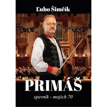 DVD film Šimčík Ľubo: Primáš / Spevník - Mojich 70
