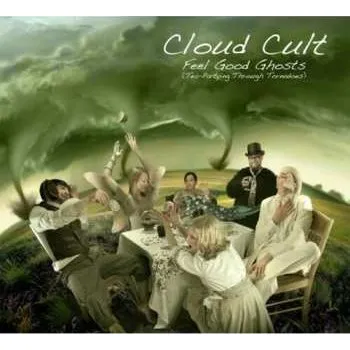 Zahraniční hudba CD Cloud Cult: Feel Good Ghosts (Tea-Partying Through Tornadoes) 2008