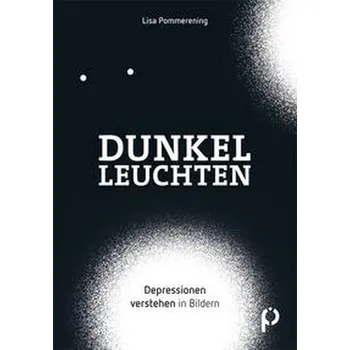 Dunkelleuchten - Pommerening, Lisa