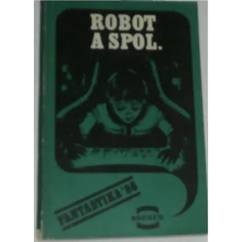 Robot a spol. (Fantastika 86)