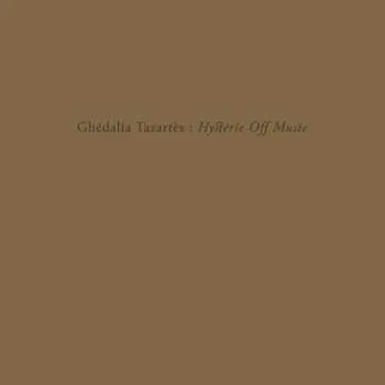 Zahraniční hudba LP Ghédalia Tazartès: Hystérie Off Music 2014