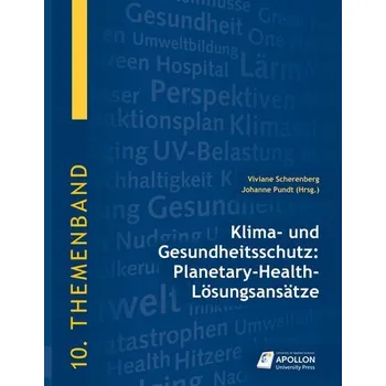 Klima- und Gesundheitsschutz: Planetary-Health-Lösungsansätze - Scherenberg, Viviane