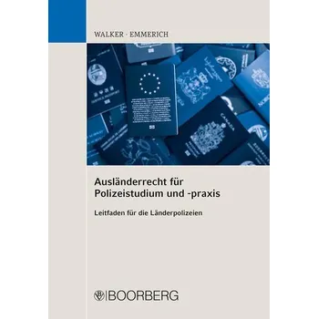 Ausländerrecht für Polizeistudium und -praxis - Walker, Marion