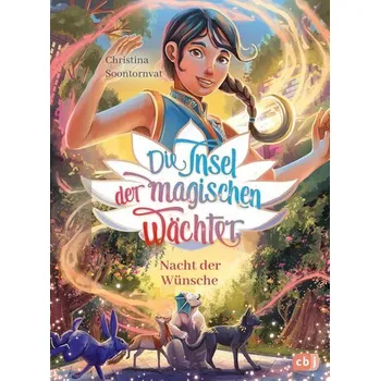 Die Insel der magischen Wächter - Nacht der Wünsche - Soontornvat, Christina