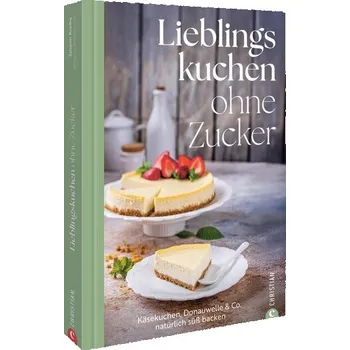 Lieblingskuchen ohne Zucker - Kreihe, Susann