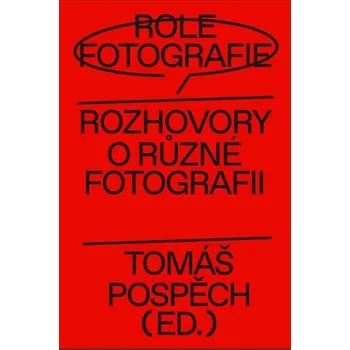 Umění Role fotografie - Rozhovory o různé fotografii