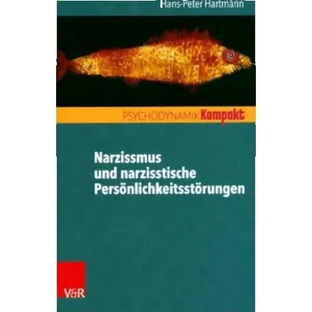 Narzissmus und narzisstische Persönlichkeitsstörungen – Hans-Peter Hartmann (DE)