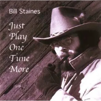 Zahraniční hudba CD Bill Staines: Just Play One Tune More 1998