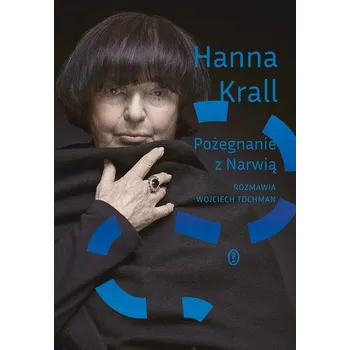 Literární biografie Pożegnanie z Narwią. Rozmawia Wojciech Tochman