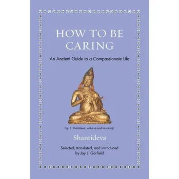 How to Be Caring - Shantideva