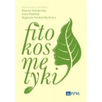 Fitokosmetyki - Danuta Sobolewska, Irma Podolak, Dagmara Wróbel-B