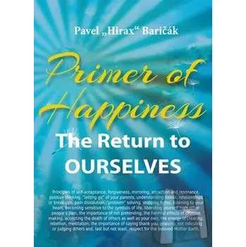 Osobní rozvoj Primer of Happiness 1 - The Return to Ourselves