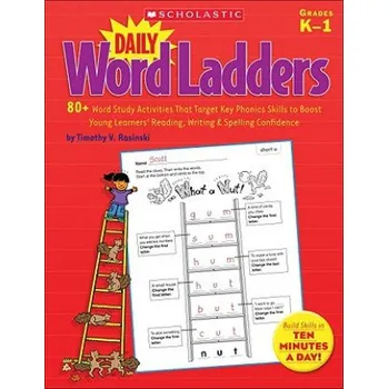 Daily Word Ladders: 80+ Word Study Activities That Target Key Phonics Skills to Boost Young Learners' Reading, Writing & Spelling Confidence, Grades K-1 – Timothy V. Rasinski (EN)