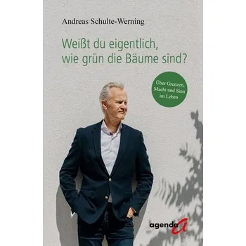 Osobní rozvoj Weißt du eigentlich, wie grün die Bäume sind? - Schulte-Werning, Andreas