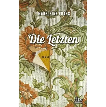 Die Letzten - Prahs, Madeleine [DE] (2019, Brožovaná / brožovaná, dtv Verlagsgesellschaft)