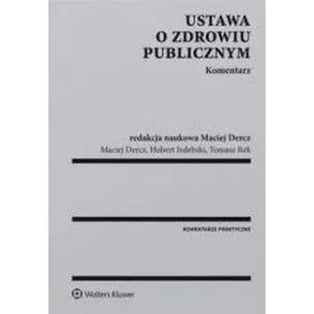 Ustawa o zdrowiu publicznym.Komentarz - Maciej Dercz