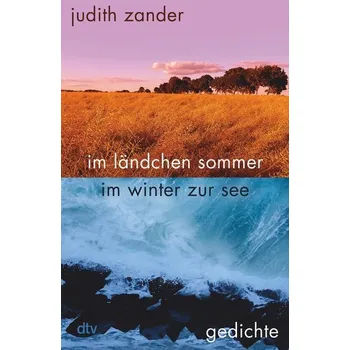 im ländchen sommer im winter zur see - Zander, Judith