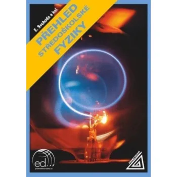 Přehled středoškolské fyziky - Svoboda Emanuel