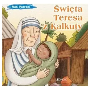 Święta Teresa z Kalkuty. Nasi Patroni - Pascoletti, Elena