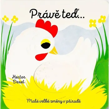 Právě teď… Malé velké změny v přírodě - Dexet Hector