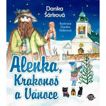 Pohádka Alenka, Krakonoš a Vánoce - Danka Šárková