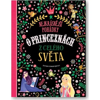 Nejkrásnější pohádky o princeznách z celého světa - Leonardi Hartley Stefania